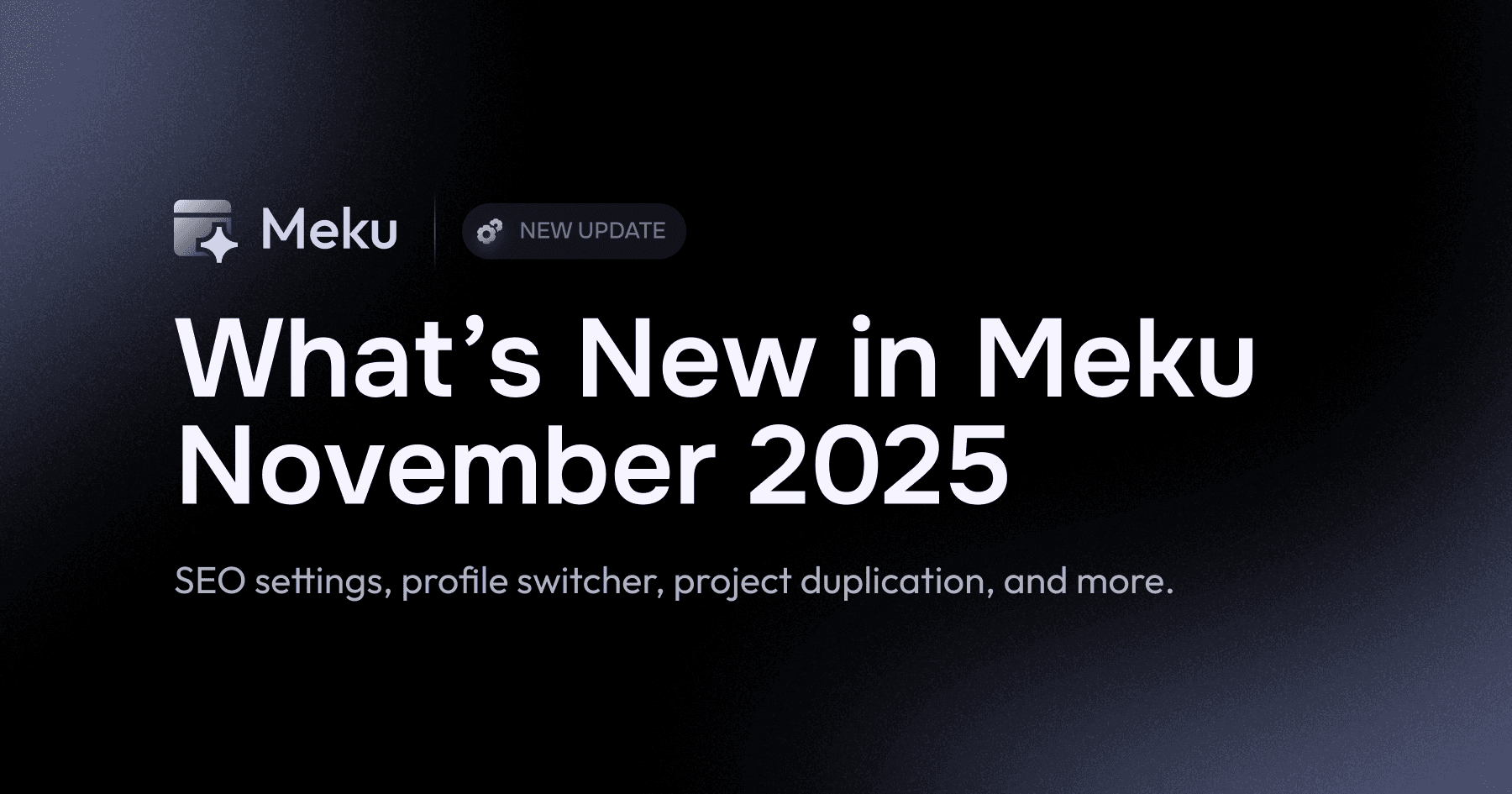 November Updates: SEO Settings, Profile Switcher, Project Duplication and More